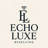 Echo Luxe Reselling