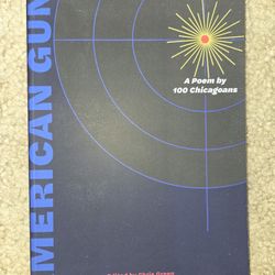 American Gun: a Poem by 100 Chicagoans - Chris Green (2020, Soft Cover) New
