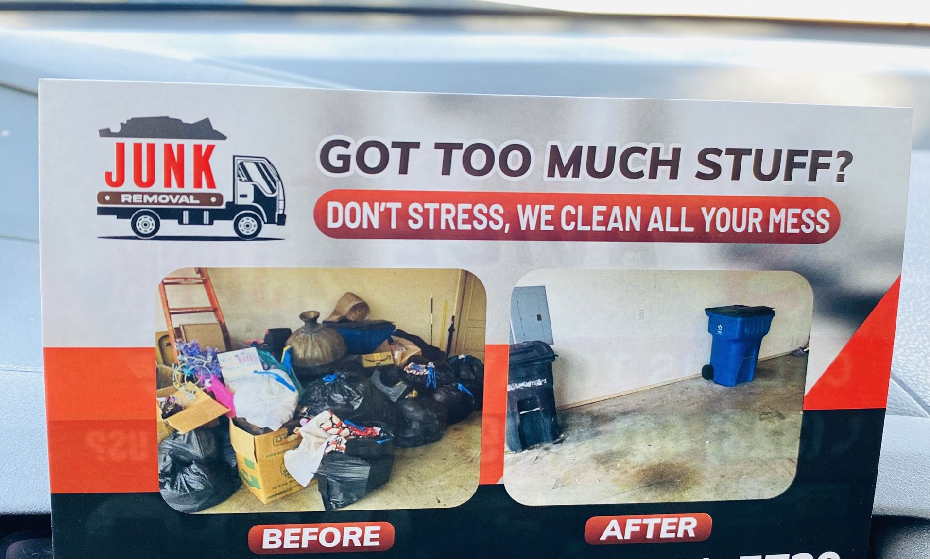GOT TOO MUCH STUFF? DON'T STRESS, WE CLEAN ALL YOUR MESS TRUCKS AVAILABLE 10 FT $350 15 FT $450