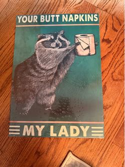 Displate brand funny metal sign “Your butt napkins, my lady”