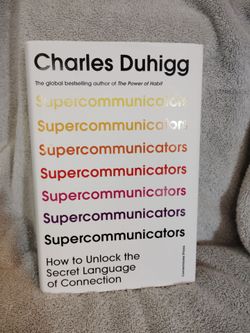SuperCommunicators. By. Charles Duhigg