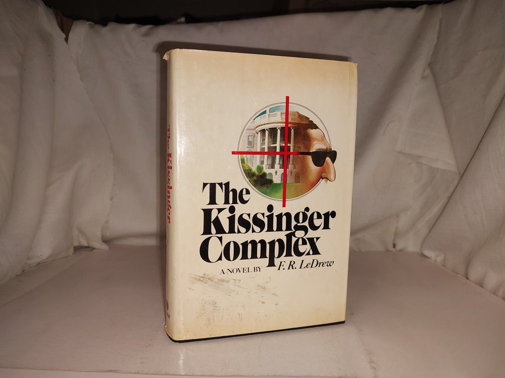 The Kissinger Complex A Novel by F. R. LeDrew 1974 1st Printing HC DJ Vintage GC
