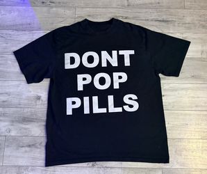 DONT POP PILLS Black Bolded letter Shirt