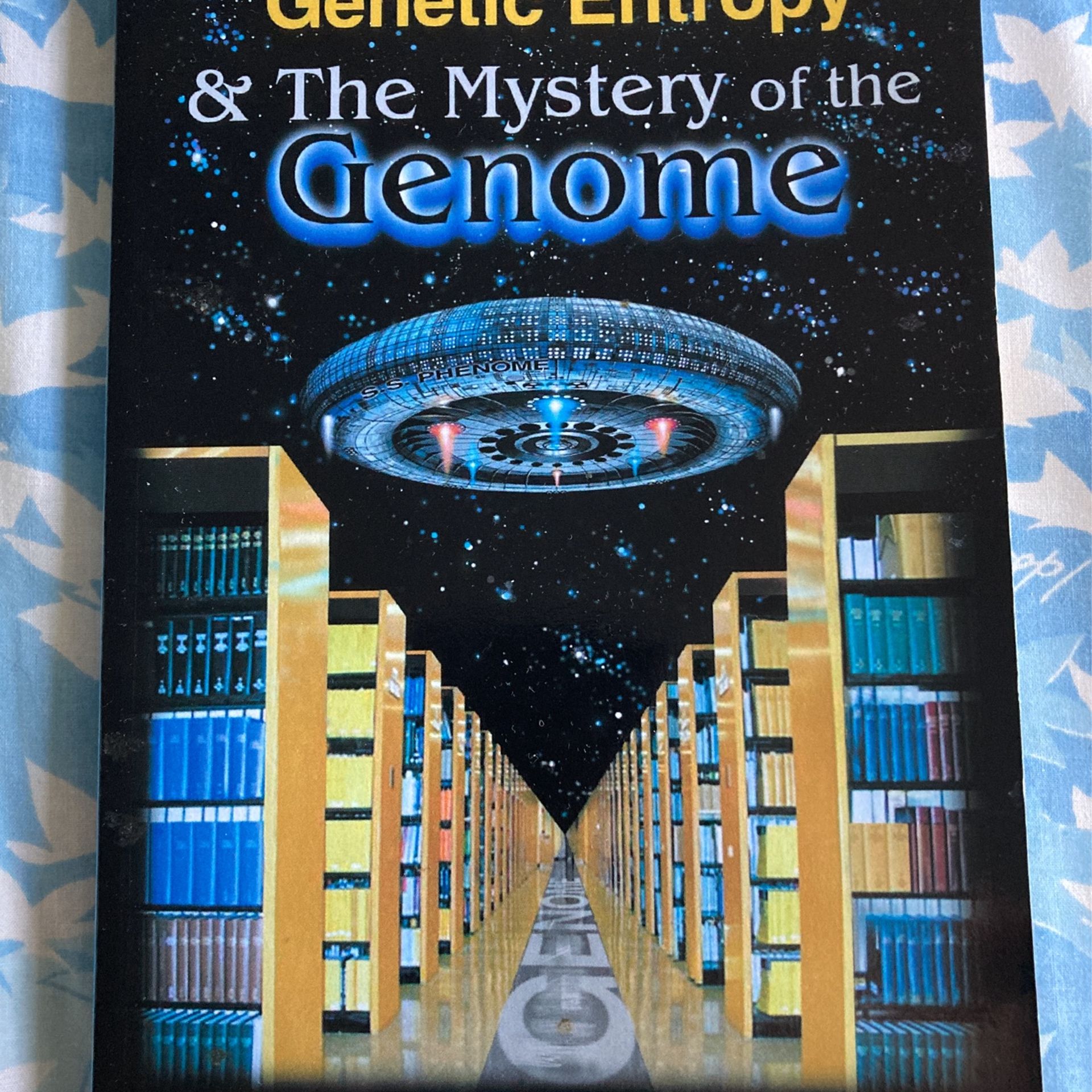 Genetic Entropy & The Mystery Of The Genome Dr. J. C. Sanford