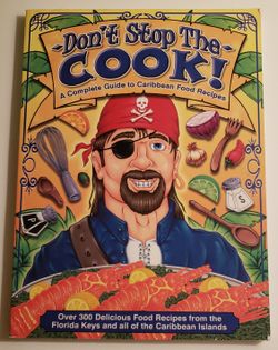 DON'T STOP THE COOK, GUIDE TO CARIBBEAN FOOD RECIPES, TRADE PAPERBACK, 2004