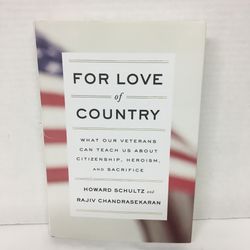 Book- FOR LOVE OF COUNTRY, WHAT OUR VETERANS CAN TEACH US...BY HOWARD SCHULTZ