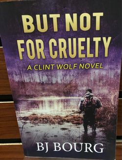 But Not For Cruelty by BJ Bourg Paperback