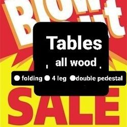 Blow Out (15) Tables All Wood Foldinf 4 Legged Double Pedestal 