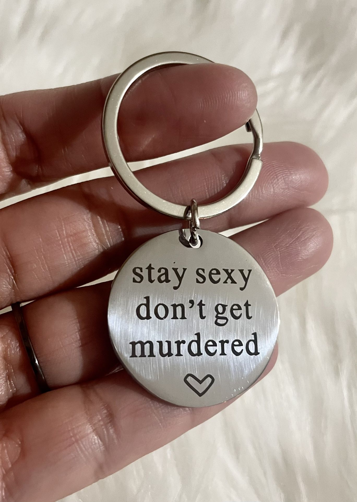 Brand New Stay sexy Don’t Get Murdered Keychain Gift 