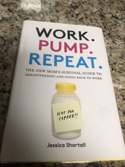 Work. Pump. Repeat. Hardcover book written by Jessica Shortall