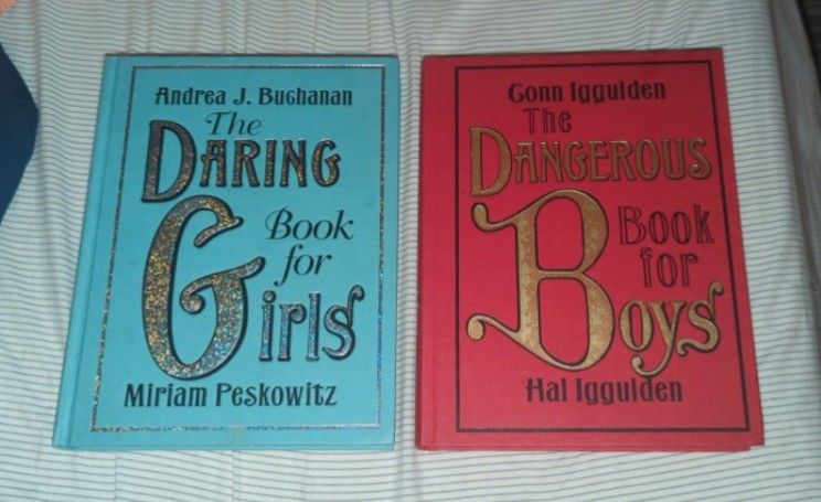 The Daring Book For Girls and The Dangerous Book For Boys