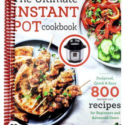 The Ultimate Instant Pot cookbook: Foolproof, Quick & Easy 800 Instant Pot Recipes for Beginners and Advanced Users