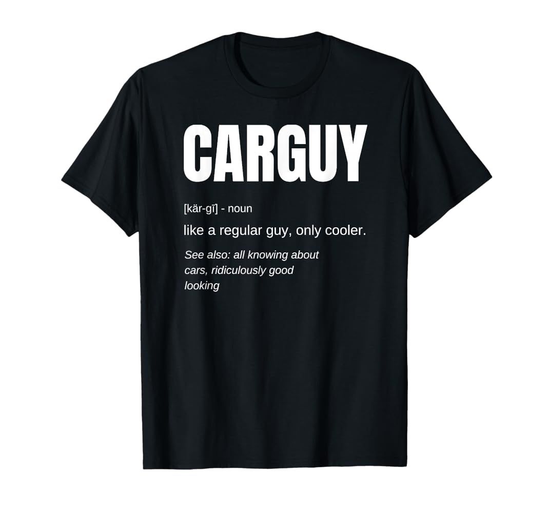 Funny T-shirt Gift Car Guy Definition