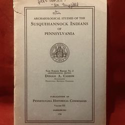 Susquehannock Indians Of Pennsylvania : Donald A. Cadzow, 1936 First Ed.,