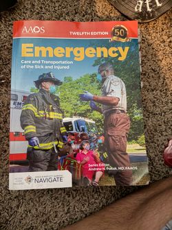 Emergency Care and Transportation of the Sick and Injured: Twelfth Edition