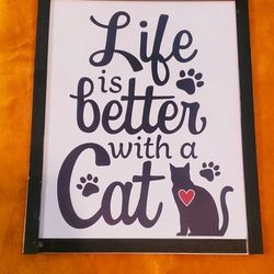 Life Is Better With A Cat Sign_picture..size 16x12..brand New!
