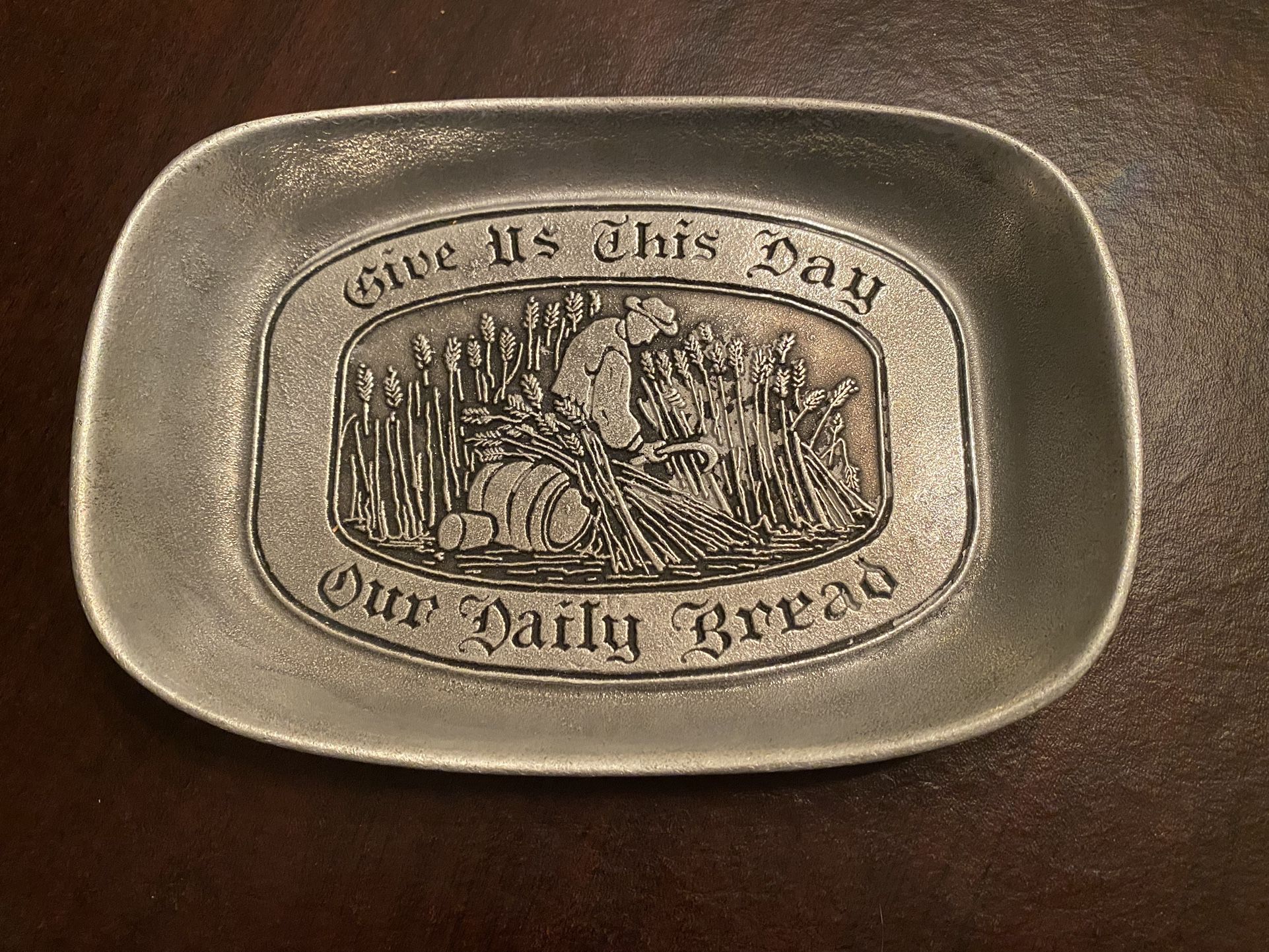 Pewter Dish “ Give Us This Day Our Daily Bread”