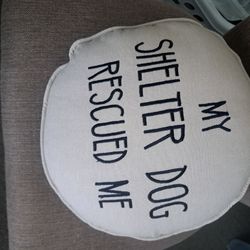 MY SHELTER DOG RESCUED ME PILLOW