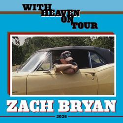 Zach Bryan With Heaven On Tour 2026