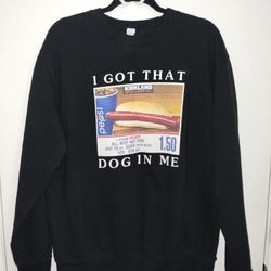 I Got That Dog In Me - Keep 150 Dank Meme Unisex Black Crewneck Sweatshirt XL
