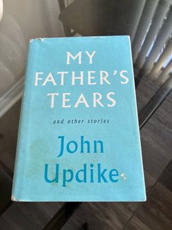 My Father's Tears by John Updike Hardcover