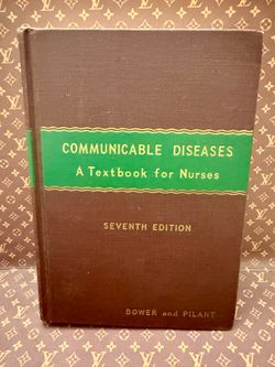 Communicable Diseases. A Textbook For Nurses.  7th Ed. Bower and Pilant 1953 HC