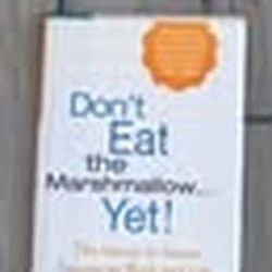 Don't Eat the Marshmallow... Yet! — Joachim de Posada