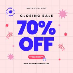 Store closing everything is 70% off! Molly’s upscale, resale and consignment
