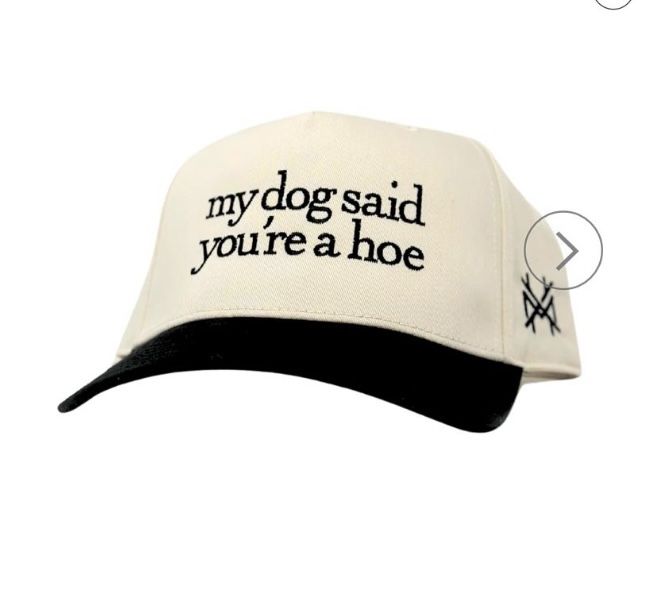 The Mad Hatter Company My Dog Said You’re A Hoe