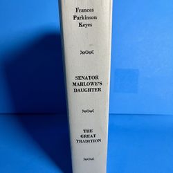 Senator Marlowe’s Daughter & The Great Tradition by Frances Parkinson Keyes HC