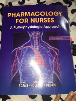 Pharmacology for nurses: a pathophysiologic approach 4th edition