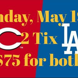 2 Tix Dodger VS Cincinnati -  Sunday May 19th 1pm 