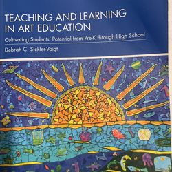 Teaching And Learning In Art Education By Debrah C Sickler-Voigt