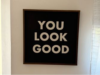 🚨 MOVING SALE 🚨 You Look Good Framed Wall Art