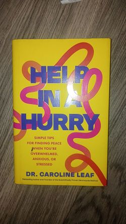 Help in a Hurry by Dr. Caroline Leaf