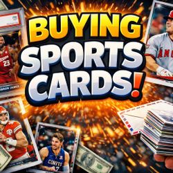 Buying Sports Cards!! 