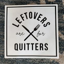(14”x14”) Metal Wall Art - Leftovers Are For Quitters