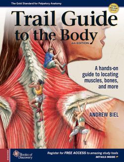 Trail Guide to the Body, 6th Ed.