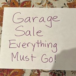 Garage Sale Everything Must Go!