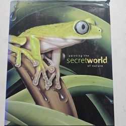 Painting the Secret World of Nature by John Agnew (Hardcover, Illustrated)