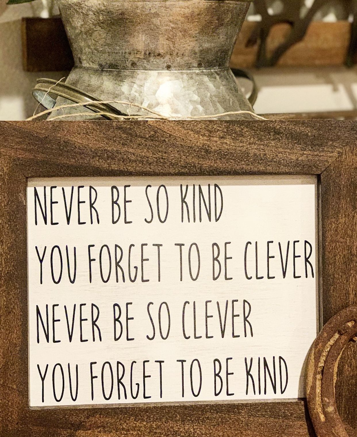 Never be so kind wooden sign