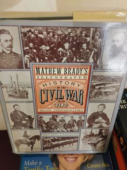 Mathew Brady's Illustrated History of the Civil War