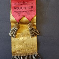 Antique ADJUSTER Order Of Iron Hall Branch No. 281 Newark Valley, New York ribbon