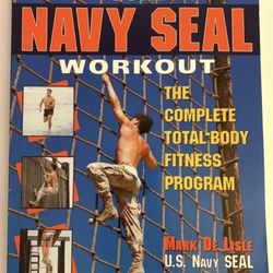 The Navy Seal Workout: the Complete Total-Body Fitness Program
