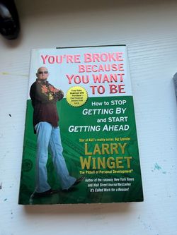 You're Broke Because You Want To Be – Larry Winget