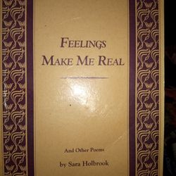 Feelings Make Me Real