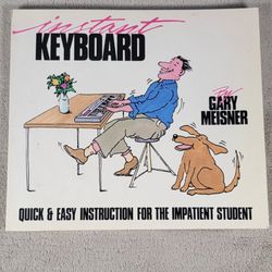 Instant Keyboard: Quick & Easy Instruction for the Impatient Student