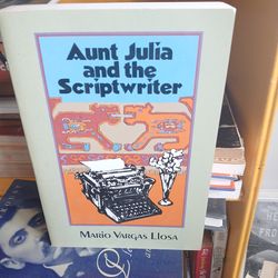 Aunt Julia and the Scriptwriter by Mario Vargas Llosa