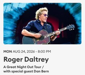 2 tickets $40 each to Rodger Daltrey @ Yaamava Monday August 24th