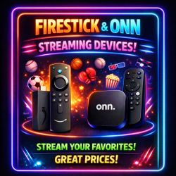 Firestick & Onn Streaming Devices!